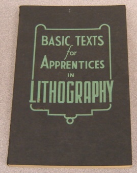 Image for Basic Texts for Apprentices in Lithography: Group I, The Single-Color Offset Press.