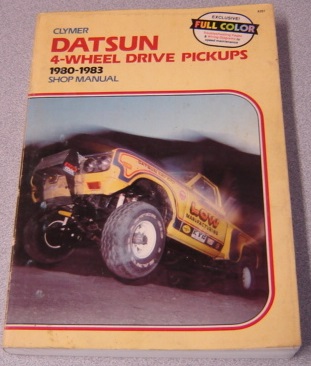 Image for Clymer Datsun 4-wheel Drive Pickups: 1980-1983 Shop Manual