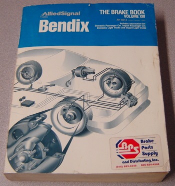 Image for Bendix, the Brake Book, Volume XIII (AH-8614) Includes Information for Domestic Passenger Car, Import Passenger Car, Domestic Light Trucks & Import Light Trucks