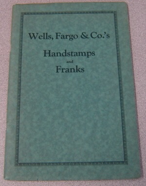 Image for Handbook Of The Wells, Fargo & Co.'s Handstamps And Franks Used In The United States And Dominion Of Canada And Foreign Countries