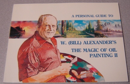 Image for A Personal Guide to W (Bill) Alexander's The Magic of Oil Painting II