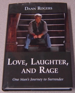 Image for Love, Laughter, And Rage: One Man's Journey To Surrender; Signed