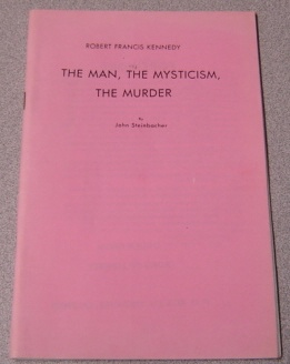 Image for Robert Francis Kennedy: The Man, The Mysticism, The Murder