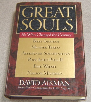 Image for Great Souls: Six Who Changed The Century: Billy Graham, Mother Teresa, Aleksandr Solzhenitsyn, Pope John Paul II, Elie Wiesel, Nelson Mandela