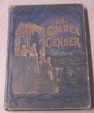Image for Golden Censer: The Duties of To-Day, The Hopes of the Future