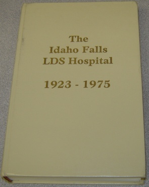 Image for The Idaho Falls LDS Hospital, 1923-1975