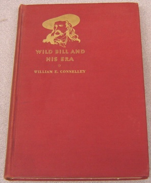 Image for Wild Bill And His Era: The Life & Adventures of James Butler Hickok