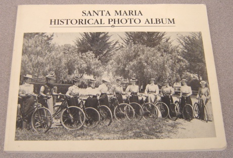 Image for Santa Maria Historical Photo Album: A Century of Valley Photographs