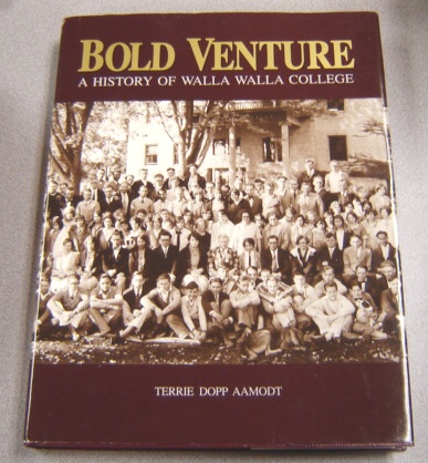 Image for Bold Venture: A History Of Walla Walla College