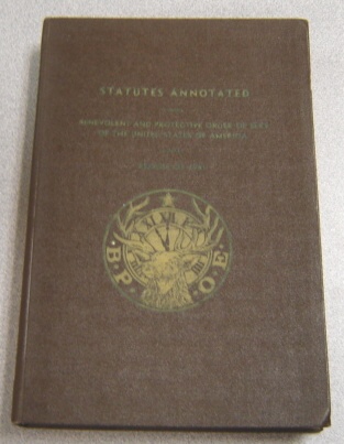 Image for Statutes Annotated: Benevolent and Protective Order of Elks of the United States of America; Reissue of 1961