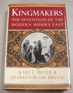 Image for Kingmakers: The Invention Of The Modern Middle East