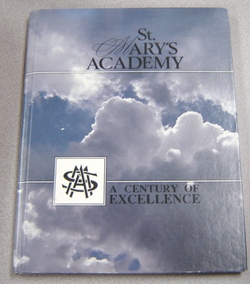 Image for St. Mary's Academy: A Century Of Excellence, 1889-1989