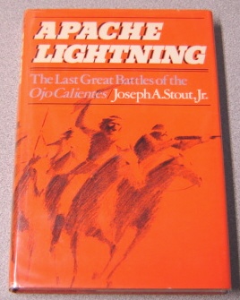Image for Apache Lightning: The Last Great Battles Of The Ojo Calientes; Signed