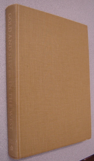 Image for Gold and Silver in the West: The Illustrated History of an American Dream