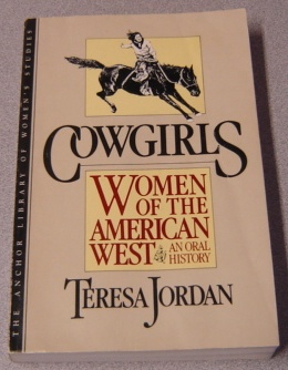 Image for Cowgirls: Women Of The American West, An Oral History