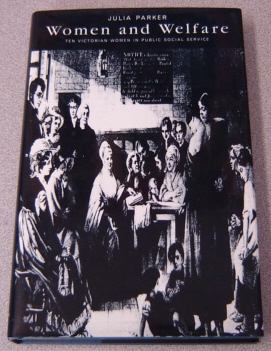 Image for Women and Welfare: Ten Victorian Women in Public Social Service