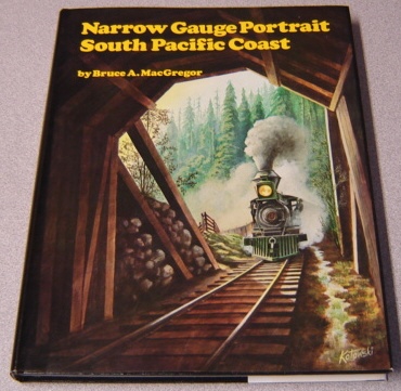 Image for Narrow Gauge Portrait: South Pacific Coast; Signed