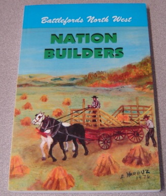 Image for Battlefords North West Nation Builders: Memories of Early Pioneers