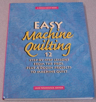Image for Easy Machine Quilting: 12 Step-By-Step Lessons from the Pros Plus a Dozen Projects to Machine Quilt