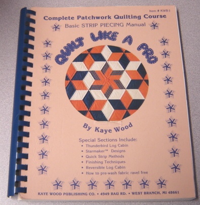 Image for Quilt Like a Pro: Complete Patchwork Quilting Course; Basic Strip Piecing Manual