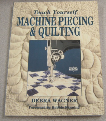 Image for Teach Yourself Machine Piecing & Quilting (Contemporary Quilting Ser.)