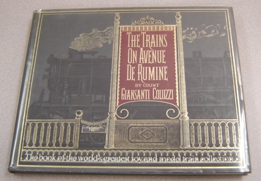 Image for Trains On Avenue De Rumine: The Book Of The World's Greatest Toy And Model Train Collection