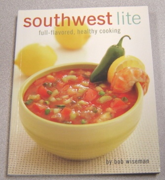 Image for Southwest Lite: Full-Flavored, Healthy Cooking