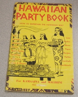 Image for Hawaiian Party Book: How To Entertain The Hawaiian Way, For Kamaaina And Malihini