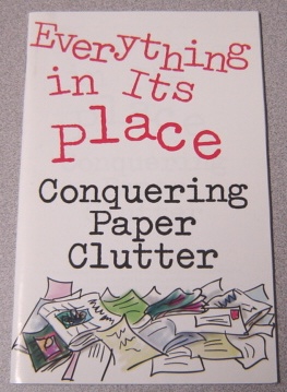 Image for Everything In Its Place: Conquering Paper Clutter