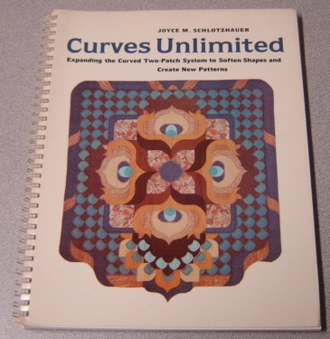 Image for Curves Unlimited: Expanding the Curved Two-Patch System to Soften Shapes and Create New Patterns