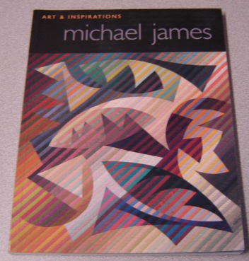 Image for Michael James: Art and Inspirations