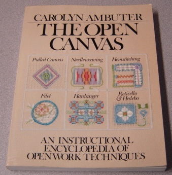 Image for The Open Canvas: An Instructional Encyclopedia Of Open Work Techniques