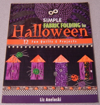 Image for Simple Fabric Folding for Halloween: 12 Fun Quilts and Projects