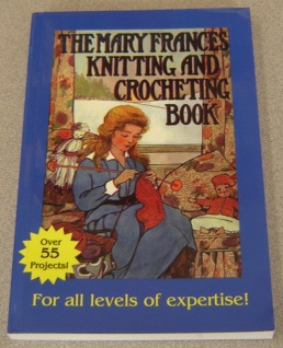 Image for The Mary Frances Knitting And Crocheting Book Or Adventures Among The Knitting People