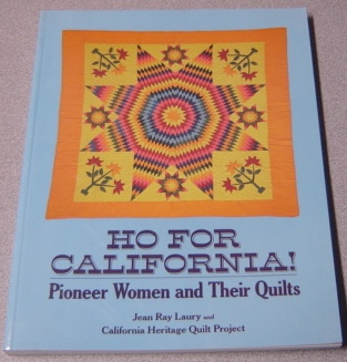 Image for Ho For California! Pioneer Women And Their Quilts