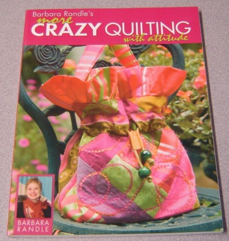 Image for Barbara Randle's More Crazy Quilting with Attitude