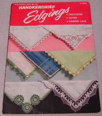 Image for Handkerchief Edgings: Crocheted, Tatted, Hairpin Lace (Star Edging Book No. 102)