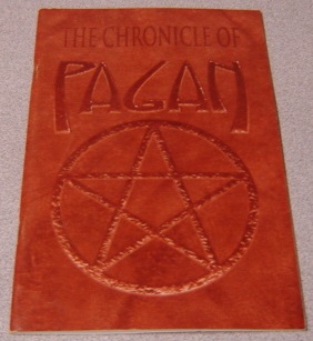 Image for The Chronicle Of Pagan, A Treatise On The Glorious History Of This Most Foremost Society