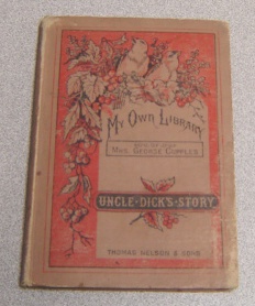 Image for Uncle Dick's Story Or, What Can't Be Cured Must Be Endured (My Own Library Ser.)
