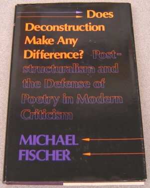 Image for Does Deconstruction Make Any Difference? Poststructuralism and the Defense of Poetry in Modern Criticism