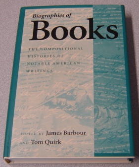 Image for Biographies Of Books: The Compositional Histories Of Notable American Writings