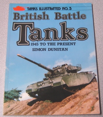 Image for British Battle Tanks: 1945 To The Present (Tanks Illustrated No. 5)