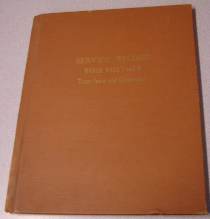 Image for Service Record Book of Men & Women of Traer, Iowa & Community, World Wars I and II