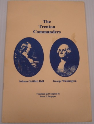 Image for The Trenton Commanders: Johann Gottlieb Rall and George Washington, As Noted in Hessian Diaries