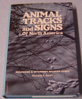 Image for Animal Tracks And Signs Of North America: Recognize & Interpret Wildlife Clues