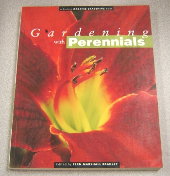 Image for Gardening With Perennials: Creating Beautiful Flower Gardens for Every Part of Your Yard