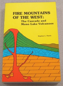 Image for Fire Mountains of the West: The Cascade and Mono Lake Volcanoes