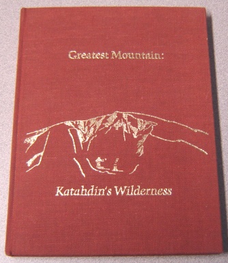Image for Greatest Mountain: Katahdin's Wilderness: Excerpts From The Writings Of Percival Proctor Baxter