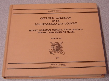 Image for Geologic Guidebook Of the San Francisco Bay Counties: History, Landscape, Geology, Fossils, Minerals, Industry and Routes to Travel - Bulletin 154