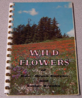 Image for Wild Flowers Of Zion And Bryce Canyon National Parks And Cedar Breaks National Monument